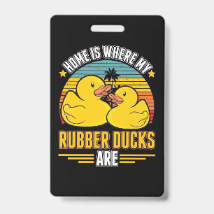 Home Is Where My Rubber Ducks Are Badge