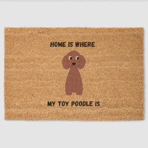 Home is where my Toy Poodle is, funny Doormat Fiber Doormat