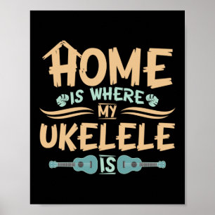Home Is Where My Ukulele Is Player Hawaiian Poster