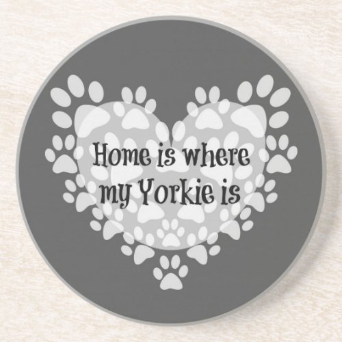 Home is where my Yorkie is Quote Coaster