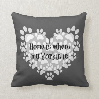 Home is where my Yorkie is Quote Throw Pillow