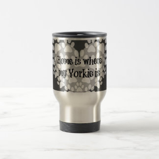 Home is where my Yorkie is Quote Travel Mug