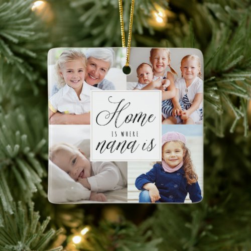 Home is Where Nana Is _ 4 Photo Collage White Ceramic Ornament