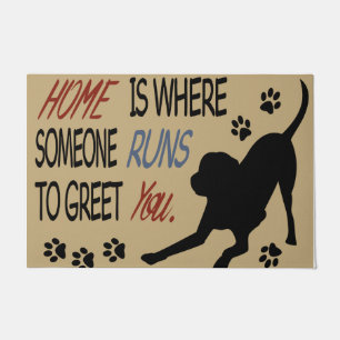 Home Is Where Someone Runs To Greet You Doormat