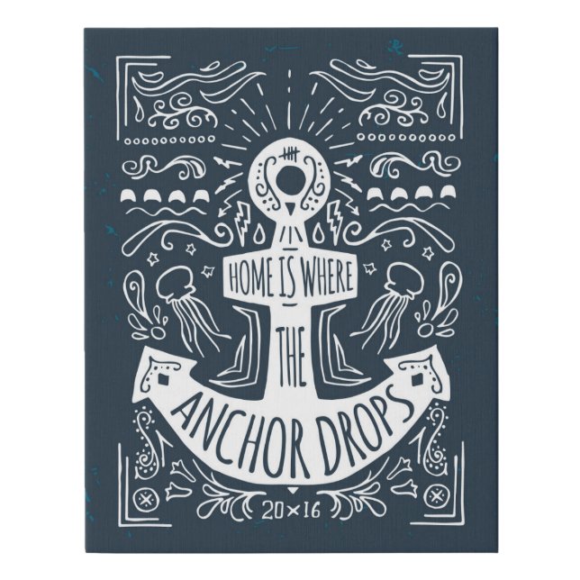 Home Is Where The Anchor Drops Faux Canvas Print (Front)