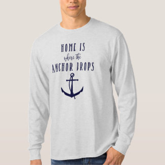 Home is where the Anchor Drops Long sleeve Tshirt