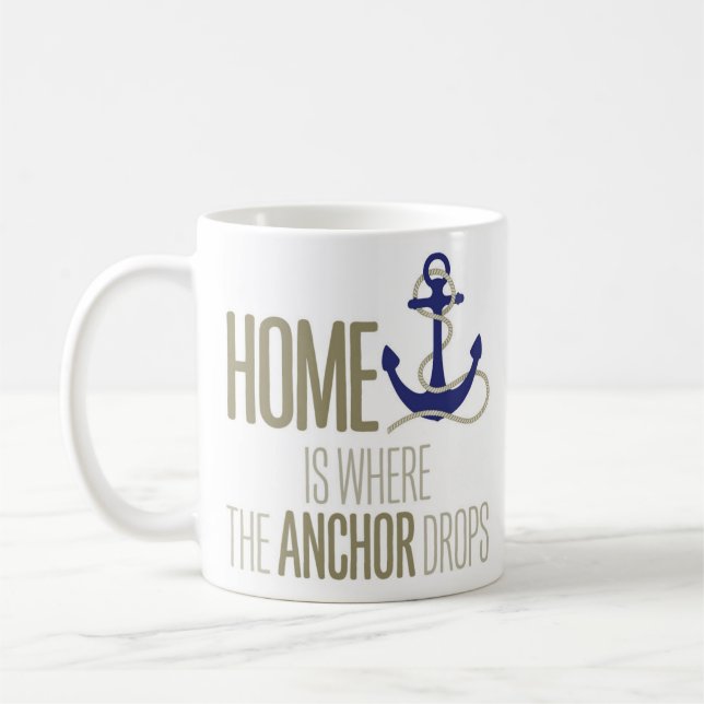 “Home Is Where the Anchor Drops” Nautical Coffee Mug (Left)