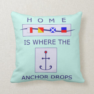Home is Where the Anchor Drops Nautical Pillow