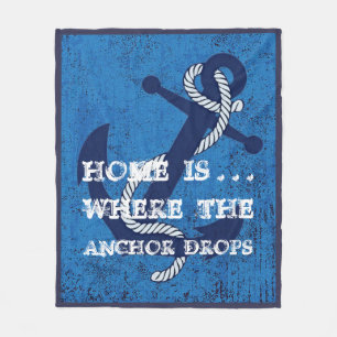 Home Is Where The Anchor Drops Nautical Quote Text Fleece Blanket