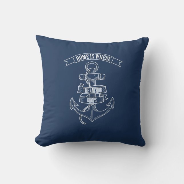 Home is Where the Anchor Drops Pillow (Front)