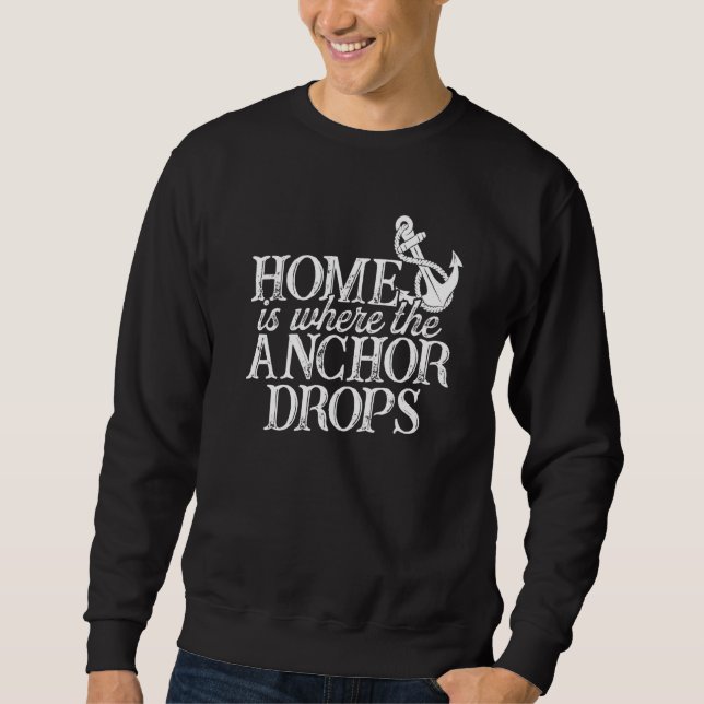 Home Is Where The Anchor Drops Skipper Sailing Boa Sweatshirt (Front)