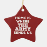 Home Is Where The Army Sends Us Star Ornament at Zazzle