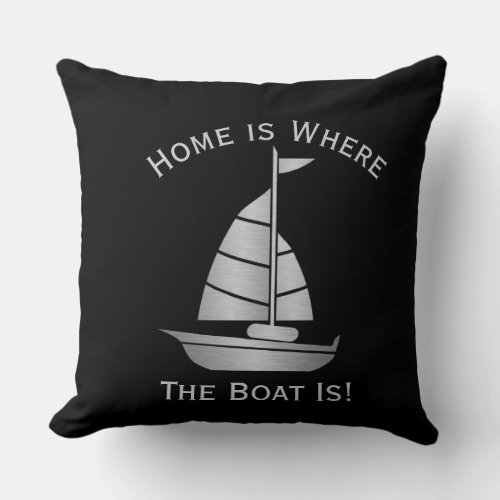 Home is Where the Boat Is Nautical Pillow