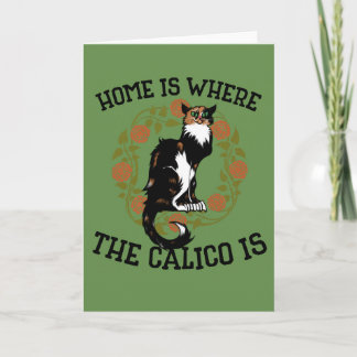 Home is where the Calico is "Calico Cat" humor Card