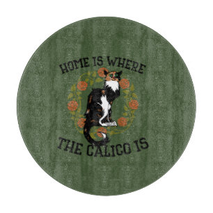 Home is where the Calico is "Calico Cat" humor Cutting Board