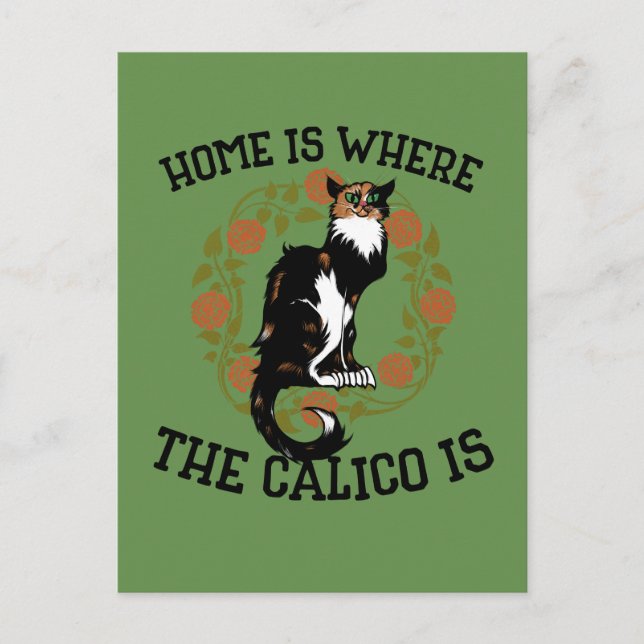Home is where the Calico is "Calico Cat" humor Postcard (Front)