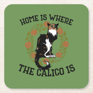 Home is where the Calico is "Calico Cat" humor Square Paper Coaster