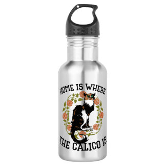 Home is where the Calico is "Calico Cat" humor Stainless Steel Water Bottle
