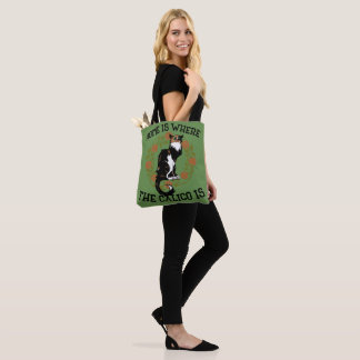 Home is where the Calico is "Calico Cat" humor Tote Bag