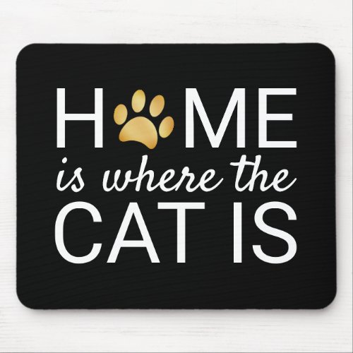 Home Is Where The Cat Is Gold Foil Paw Print Mouse Pad