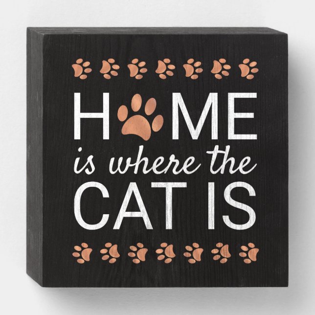 Home Is Where The Cat Is Rose Gold Foil Paw Print Wooden Box Sign (Front Horizontal)