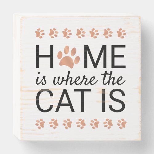 Home Is Where The Cat Is Rose Gold Foil Paw Prints Wooden Box Sign