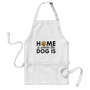 Home Is Where The Dog Is Adult Apron