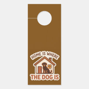 Home is Where the Dog Is Cute Pet Lover Quote Desi Door Hanger