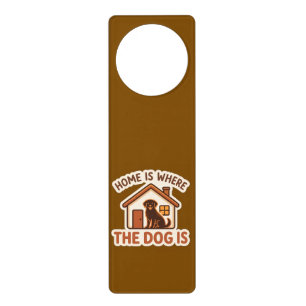 Home is Where the Dog Is Cute Pet Lover Quote Desi Door Hanger