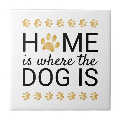 Home Is Where The Dog Is Gold Foil Paw Prints Ceramic Tile