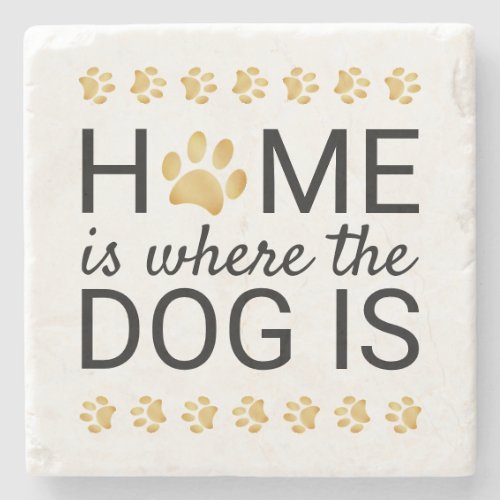 Home Is Where The Dog Is Gold Foil Paw Prints Stone Coaster