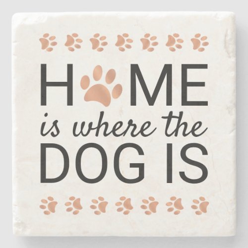 Home Is Where The Dog Is Rose Gold Foil Paw Prints Stone Coaster