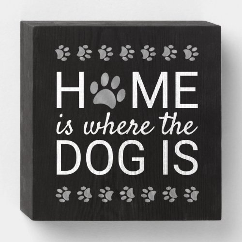 Home Is Where The Dog Is Silver Foil Paw Print Wooden Box Sign