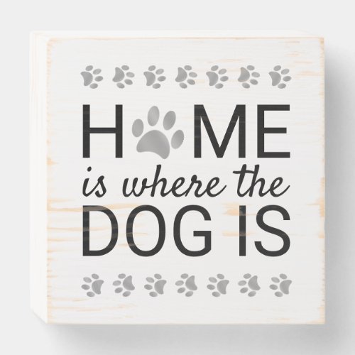 Home Is Where The Dog Is Silver Foil Paw Prints Wooden Box Sign