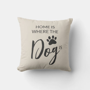 Home Is Where The Dog Is Throw Pillow