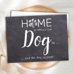 Home is Where The Dog Is We Have Moved Dog Moving  Postcard<br><div class="desc">Home is Where The Dog Is ... and the dog moved! Let your best friend announce your move with this cute and funny dog moving announcement card on a rustic chalkboard slate design.. Personalize the back with names and your new address. This dog moving announcement is a must for all...</div>