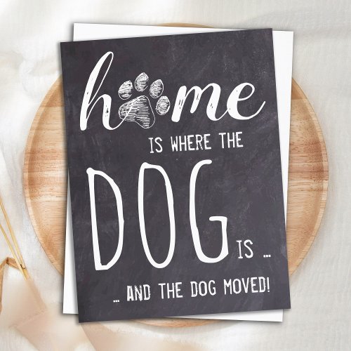 Home is Where The Dog Is Weve Moved Dog Moving Announcement Postcard