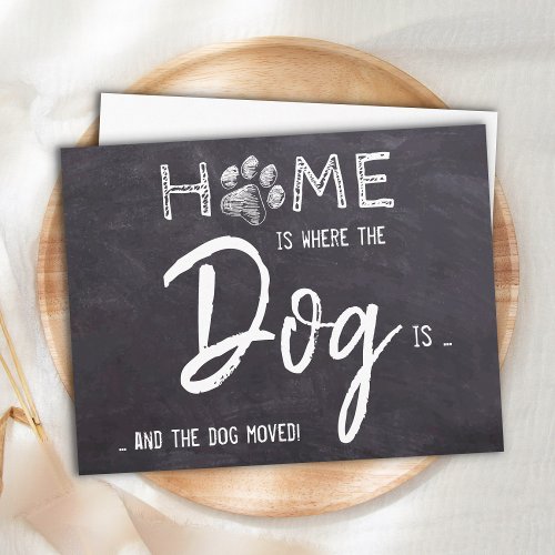 Home is Where The Dog Is Weve Moved Dog Moving Announcement Postcard