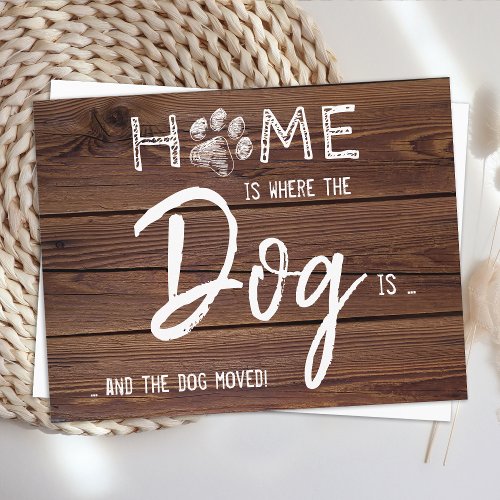 Home is Where The Dog Is Weve Moved Pet Moving An Announcement Postcard