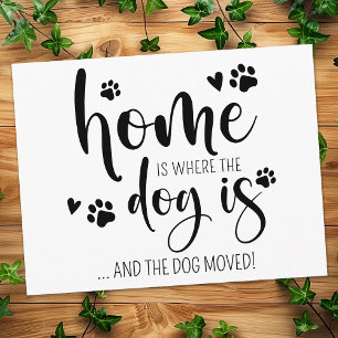 Home is Where The Dog Is We've Moved Pet Moving Announcement