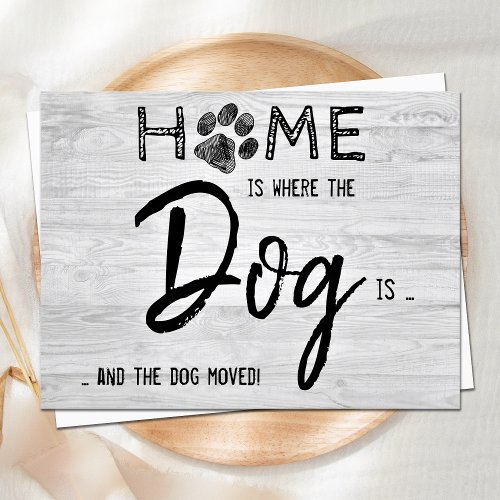 Home is Where The Dog Is Weve Moved Pet Moving Announcement Postcard
