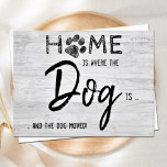 Home is Where The Dog Is We've Moved Pet Moving Postcard<br><div class="desc">Home is Where The Dog Is ... and the dog moved! Let your best friend announce your move with this cute and funny dog moving announcement card on a rustic gray wood design.. Personalize the back with names and your new address. This pet moving announcement is a must for all...</div>
