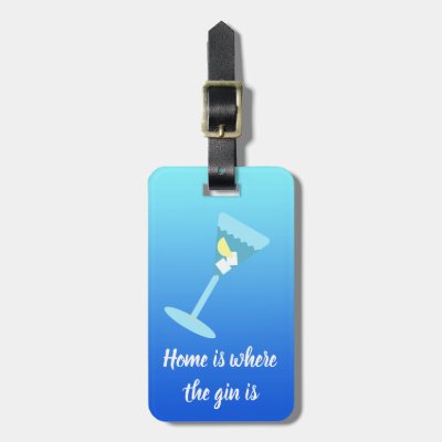 Home is where the gin is. Personalised, your name Luggage Tag
