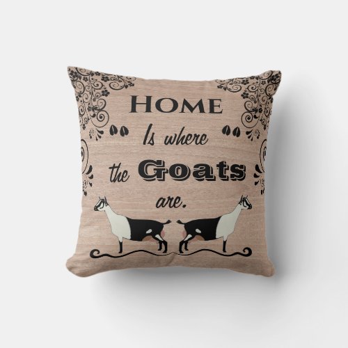 Home is where the Goats are _ Alpine Dairy Goat Throw Pillow