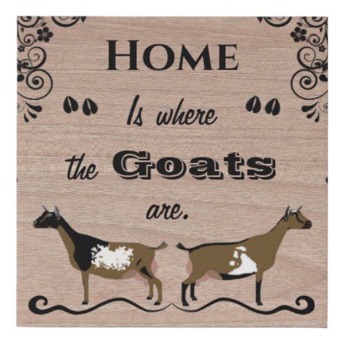 Home is where the Goats are _ Nigerian Dwarf Goat Faux Canvas Print