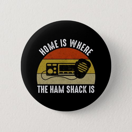 Home Is Where The Ham Shack Is Button