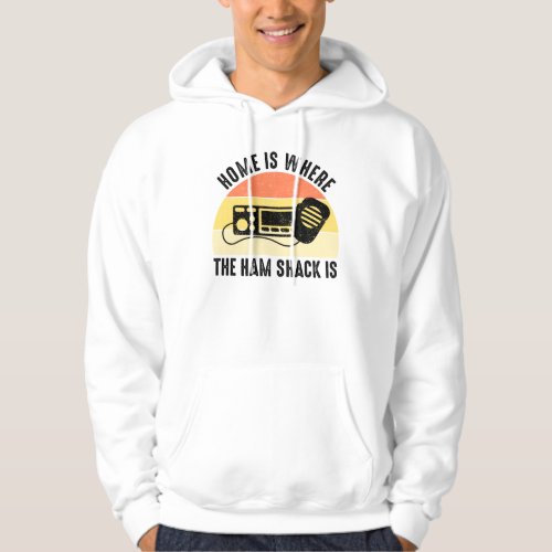 Home Is Where The Ham Shack Is Hoodie