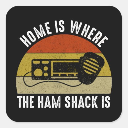 Home Is Where The Ham Shack Is Square Sticker