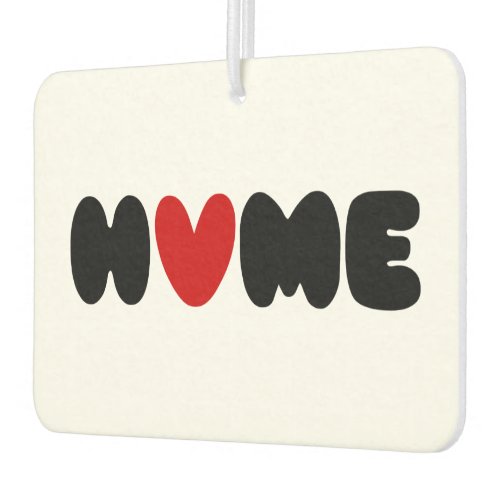 Home Is Where The Heart Is Air Freshener