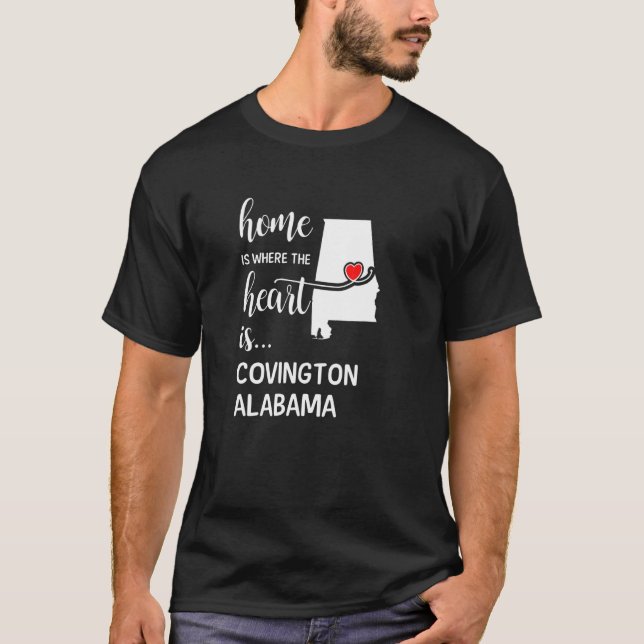 Home Is Where The Heart Is Covington County Alabam T-Shirt (Front)